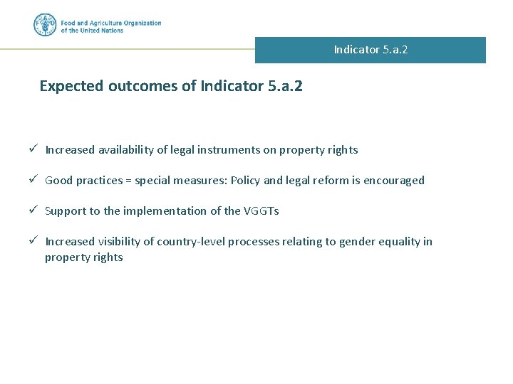 Indicator 5. a. 2 Expected outcomes of Indicator 5. a. 2 ü Increased availability