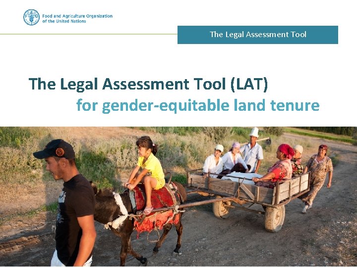 The Legal Assessment Tool (LAT) for gender-equitable land tenure 