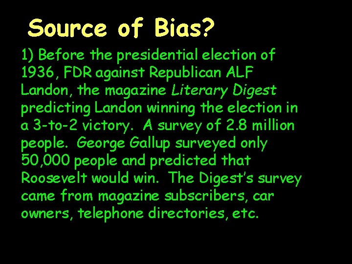 Source of Bias? 1) Before the presidential election of 1936, FDR against Republican ALF