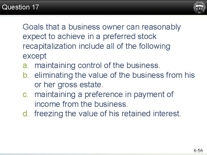 Question 17 Goals that a business owner can reasonably expect to achieve in a