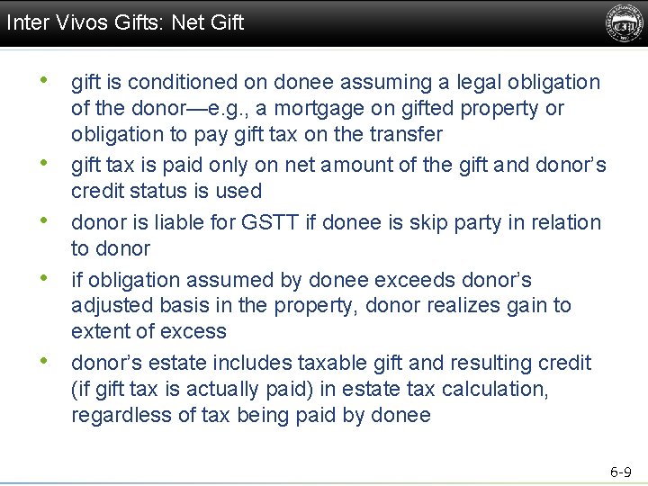 Inter Vivos Gifts: Net Gift • gift is conditioned on donee assuming a legal