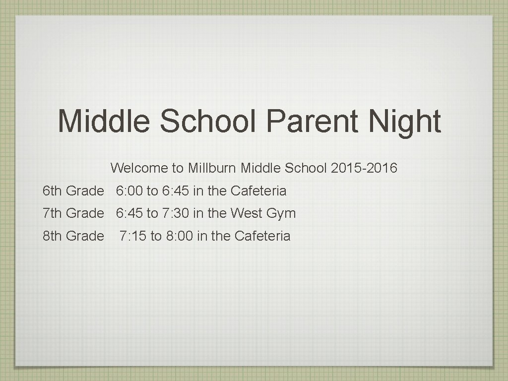 Middle School Parent Night Welcome to Millburn Middle School 2015 -2016 6 th Grade