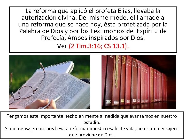 La reforma que aplicó el profeta Elías, llevaba la autorización divina. Del mismo modo,