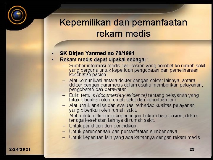 Kepemilikan dan pemanfaatan rekam medis • • 2/24/2021 SK Dirjen Yanmed no 78/1991 Rekam
