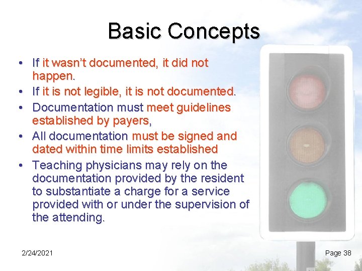 Basic Concepts • If it wasn’t documented, it did not happen. • If it