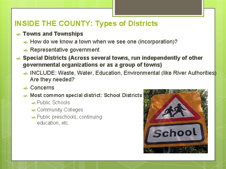 INSIDE THE COUNTY: Types of Districts Towns and Townships How do we know a