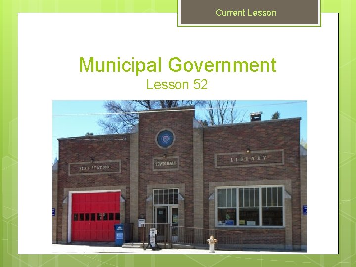 Current Lesson Municipal Government Lesson 52 