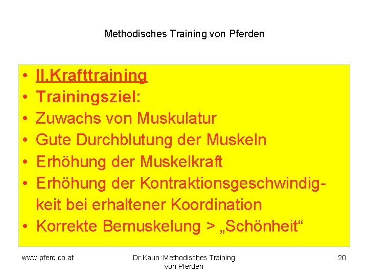 Methodisches Training von Pferden • • • II. Krafttraining Trainingsziel: Zuwachs von Muskulatur Gute