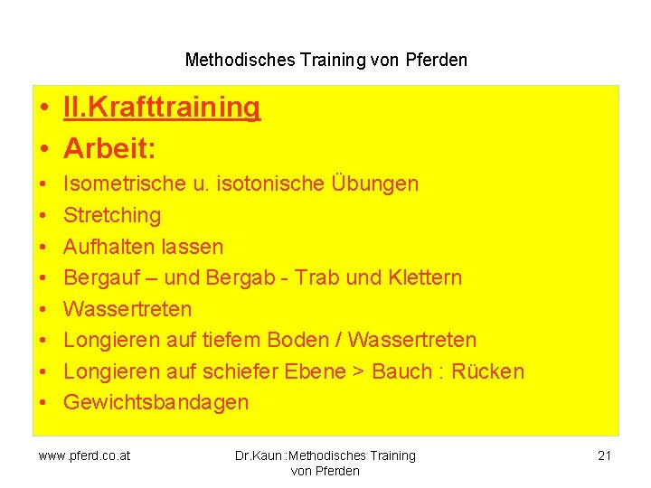 Methodisches Training von Pferden • II. Krafttraining • Arbeit: • • Isometrische u. isotonische