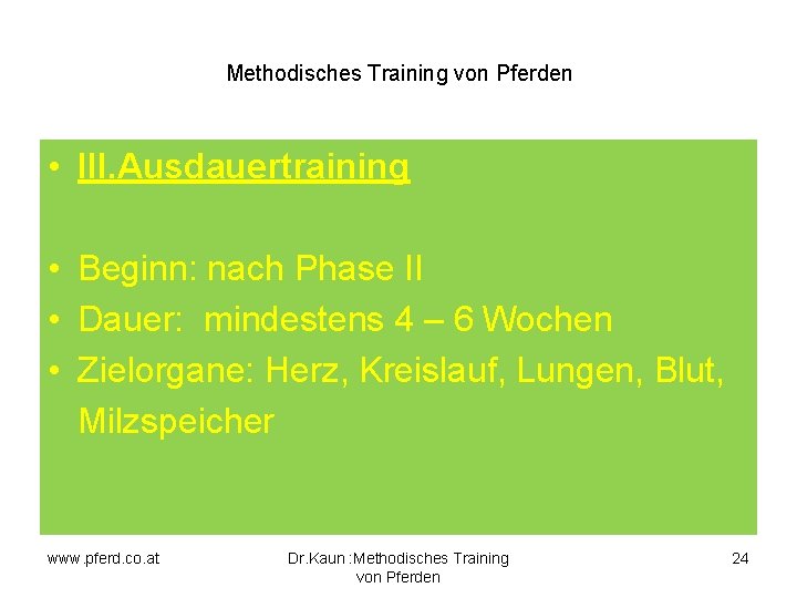 Methodisches Training von Pferden • III. Ausdauertraining • Beginn: nach Phase II • Dauer:
