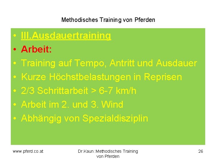 Methodisches Training von Pferden • • III. Ausdauertraining Arbeit: Training auf Tempo, Antritt und