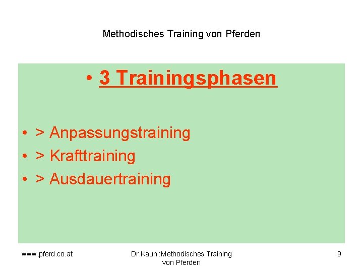 Methodisches Training von Pferden • 3 Trainingsphasen • > Anpassungstraining • > Krafttraining •