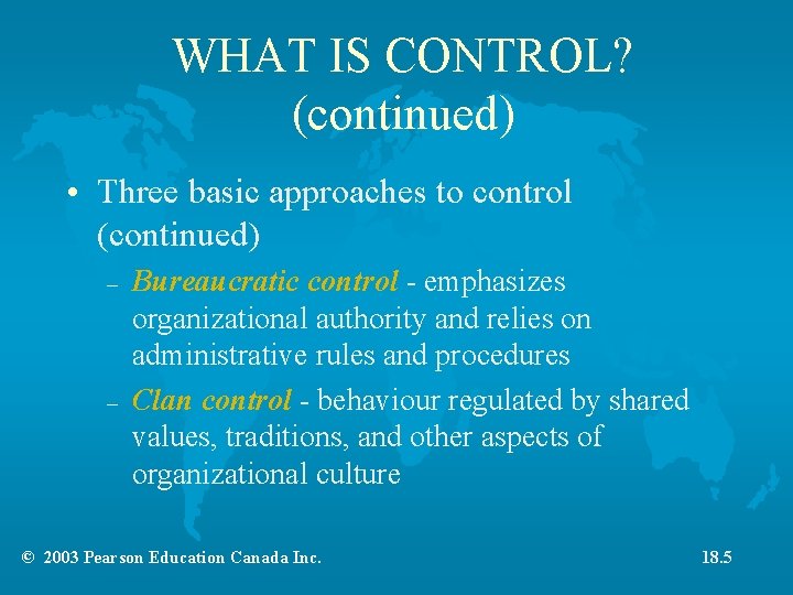 WHAT IS CONTROL? (continued) • Three basic approaches to control (continued) – – Bureaucratic WHAT IS CONTROL? (continued) • Three basic approaches to control (continued) – – Bureaucratic