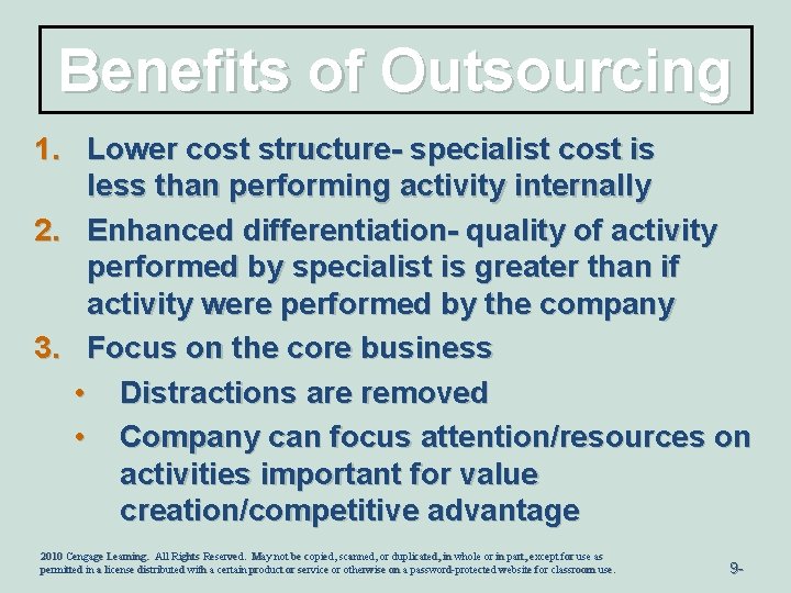 Benefits of Outsourcing 1. Lower cost structure- specialist cost is less than performing activity