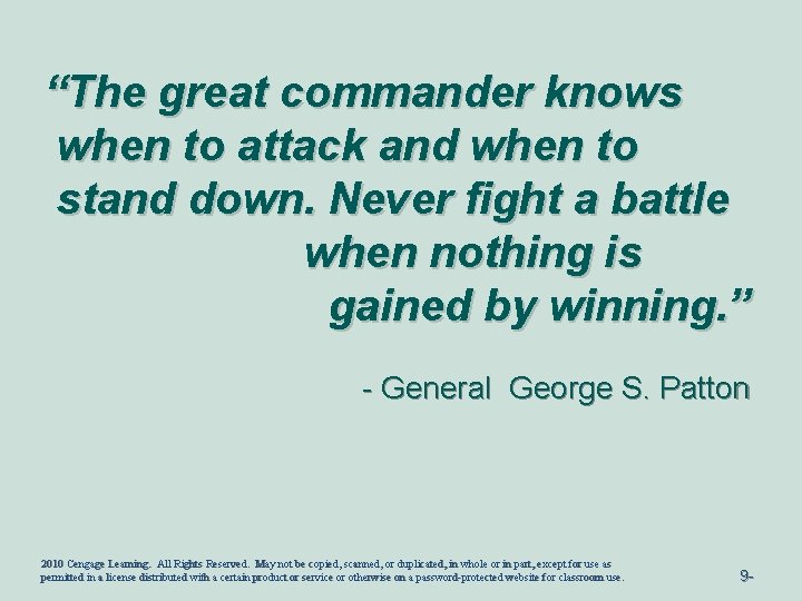 “The great commander knows when to attack and when to stand down. Never fight