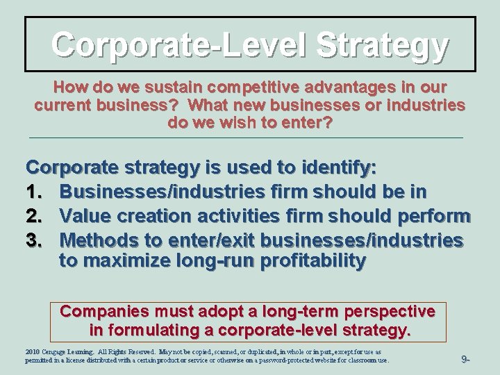 Corporate-Level Strategy How do we sustain competitive advantages in our current business? What new