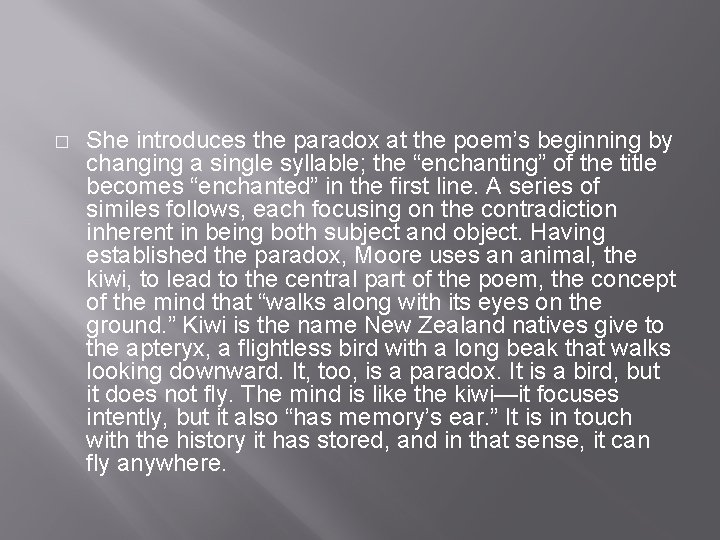 � She introduces the paradox at the poem’s beginning by changing a single syllable;