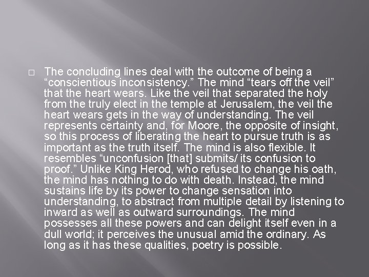� The concluding lines deal with the outcome of being a “conscientious inconsistency. ”