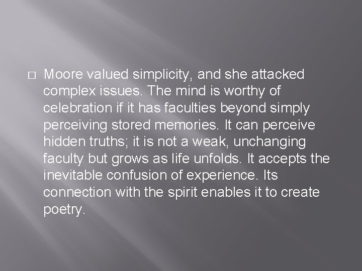 � Moore valued simplicity, and she attacked complex issues. The mind is worthy of