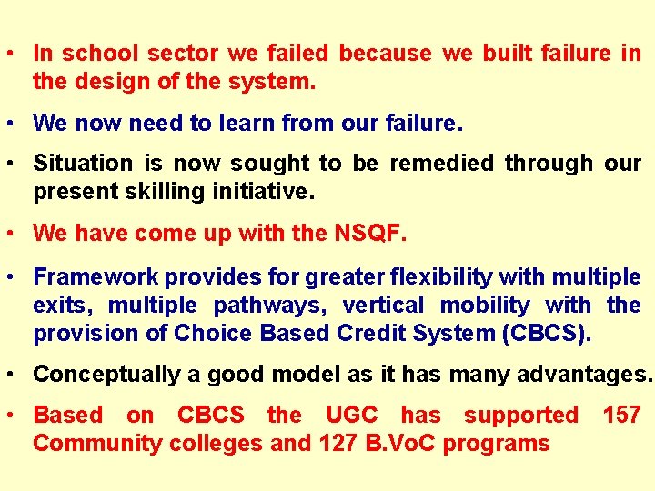 • In school sector we failed because we built failure in the design • In school sector we failed because we built failure in the design