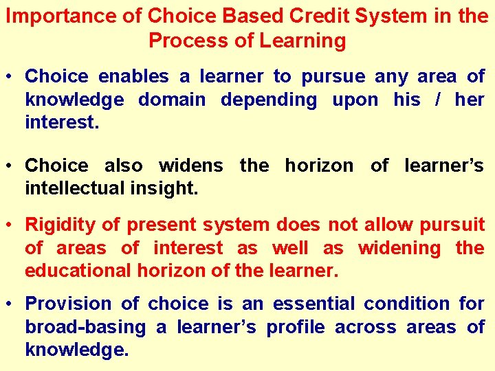 Importance of Choice Based Credit System in the Process of Learning • Choice enables Importance of Choice Based Credit System in the Process of Learning • Choice enables