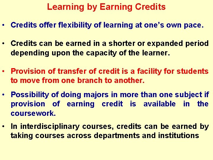 Learning by Earning Credits • Credits offer flexibility of learning at one’s own pace. Learning by Earning Credits • Credits offer flexibility of learning at one’s own pace.