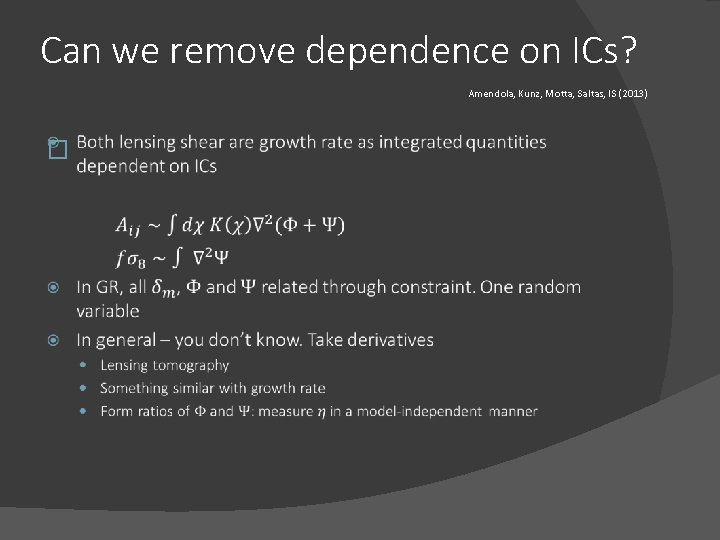 Can we remove dependence on ICs? Amendola, Kunz, Motta, Saltas, IS (2013) � 