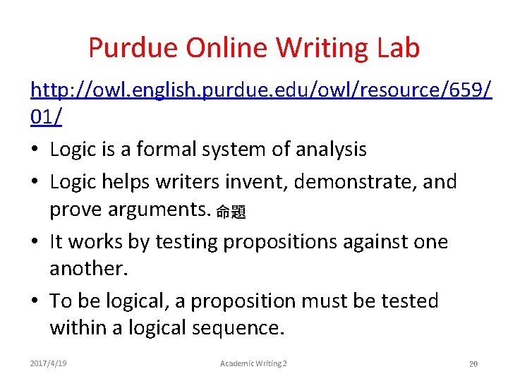 Purdue Online Writing Lab http: //owl. english. purdue. edu/owl/resource/659/ 01/ • Logic is a