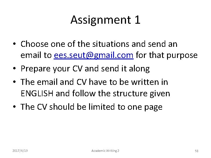 Assignment 1 • Choose one of the situations and send an email to ees.