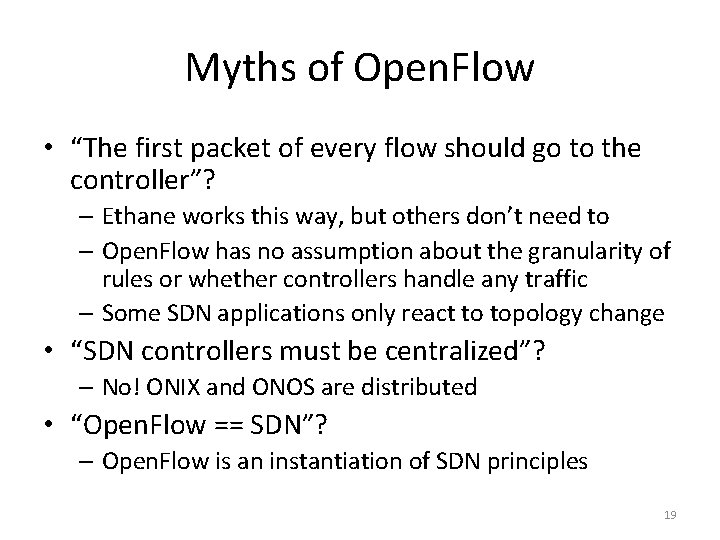 Myths of Open. Flow • “The first packet of every flow should go to