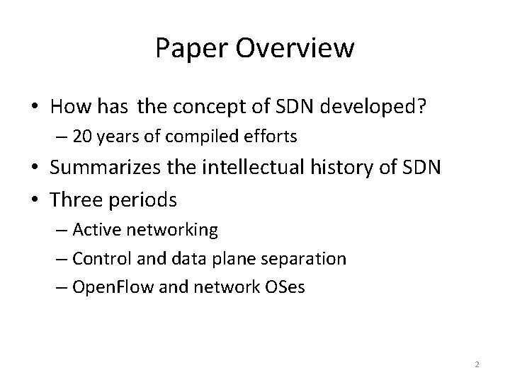 Paper Overview • How has the concept of SDN developed? – 20 years of