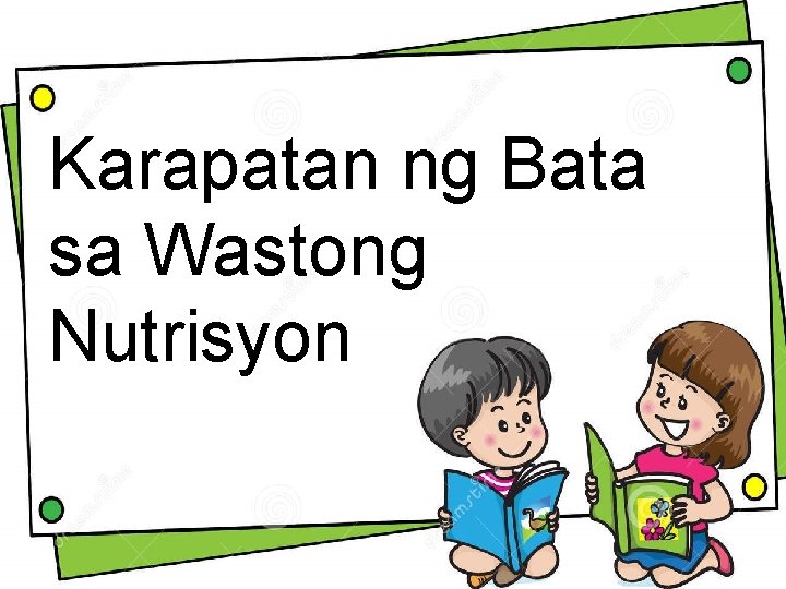 Karapatan ng Bata sa Wastong Nutrisyon 