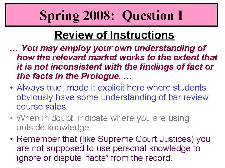 Spring 2008: Question I Review of Instructions … You may employ your own understanding