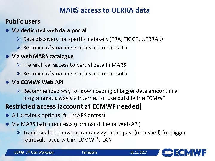 MARS access to UERRA data Public users Via dedicated web data portal Ø Data