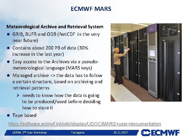 ECMWF MARS Meteorological Archive and Retrieval System GRIB, BUFR and ODB (Net. CDF in