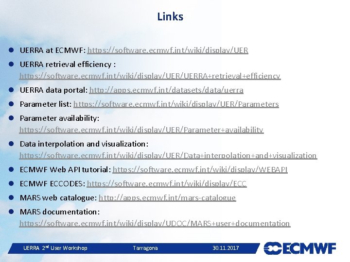 Links UERRA at ECMWF: https: //software. ecmwf. int/wiki/display/UER UERRA retrieval efficiency : https: //software.