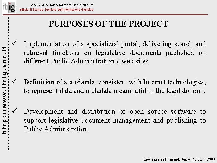 CONSIGLIO NAZIONALE DELLE RICERCHE Istituto di Teoria e Tecniche dell’Informazione Giuridica http: //www. ittig.