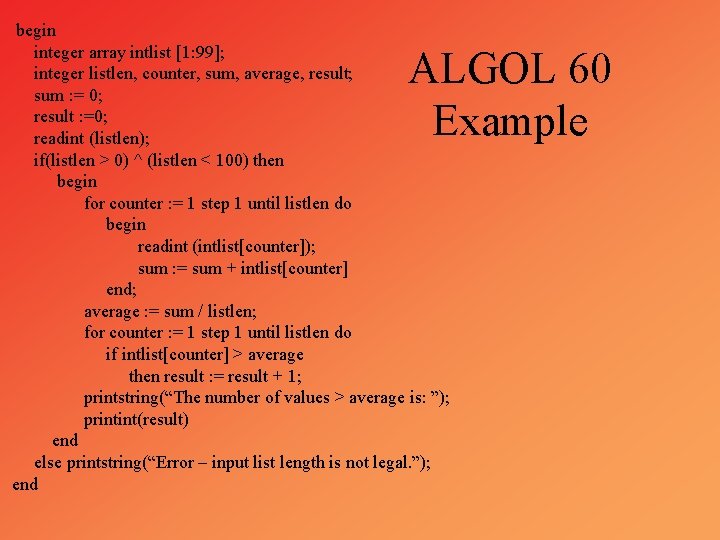 begin integer array intlist [1: 99]; integer listlen, counter, sum, average, result; sum :