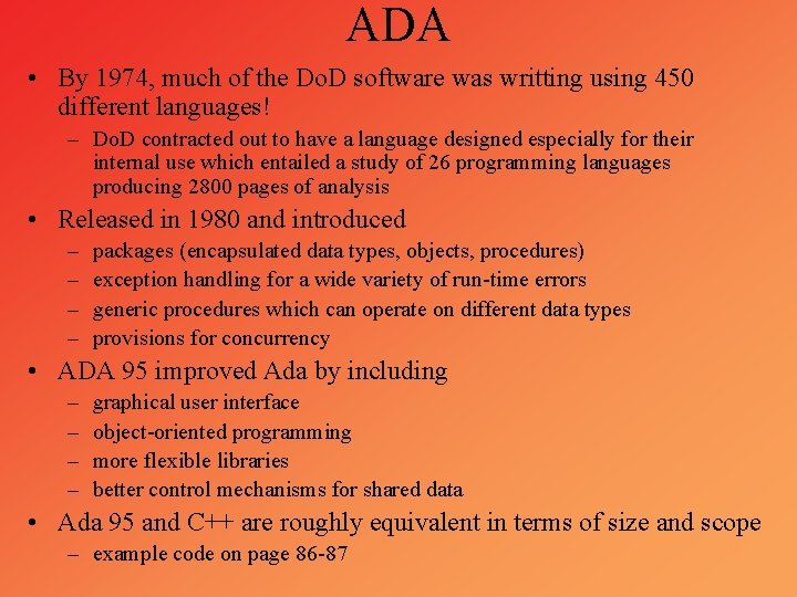 ADA • By 1974, much of the Do. D software was writting using 450