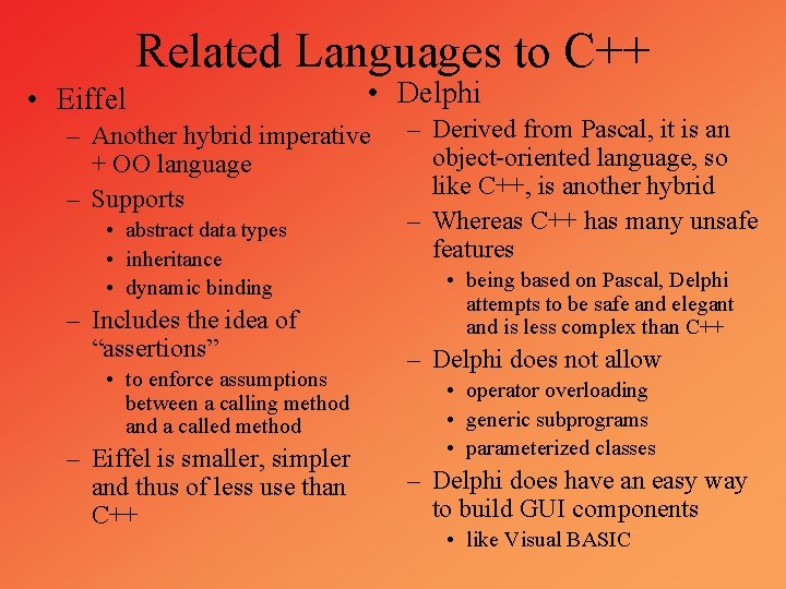 Related Languages to C++ • Eiffel • Delphi – Another hybrid imperative + OO