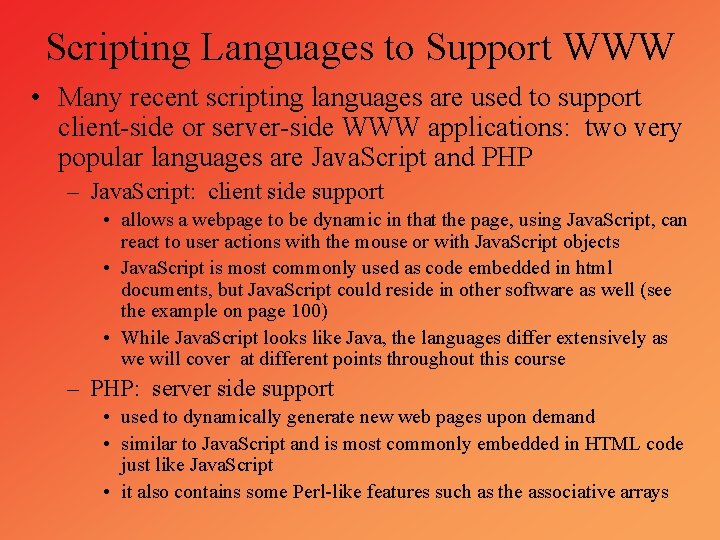 Scripting Languages to Support WWW • Many recent scripting languages are used to support