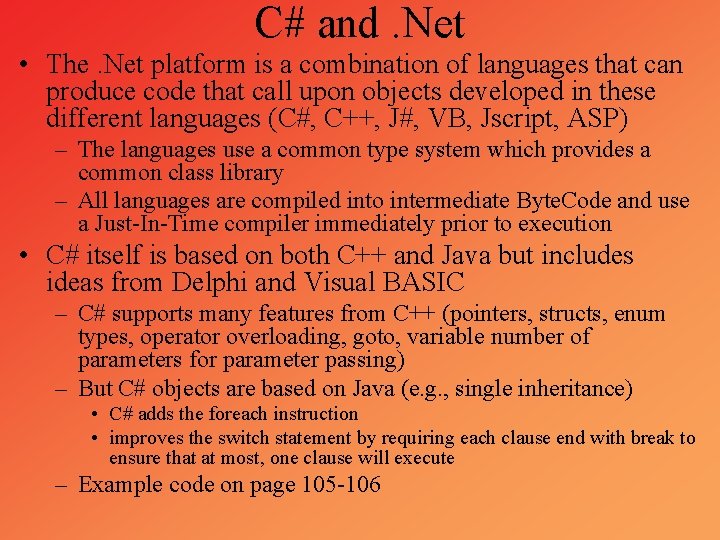C# and. Net • The. Net platform is a combination of languages that can