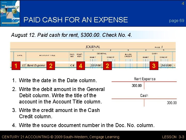4 PAID CASH FOR AN EXPENSE page 69 August 12. Paid cash for rent,