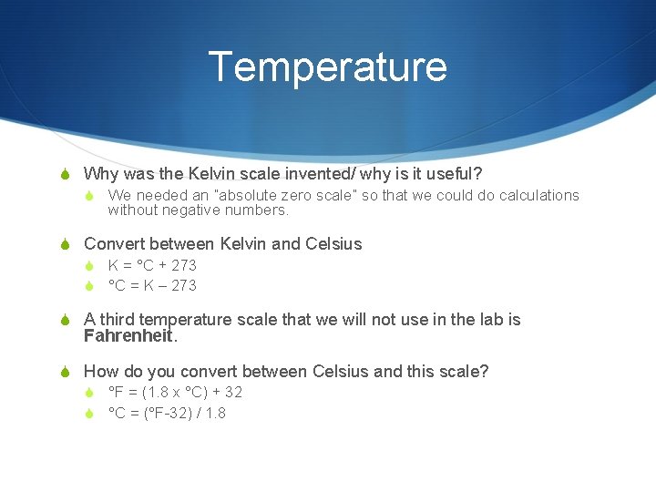 Temperature S Why was the Kelvin scale invented/ why is it useful? S We