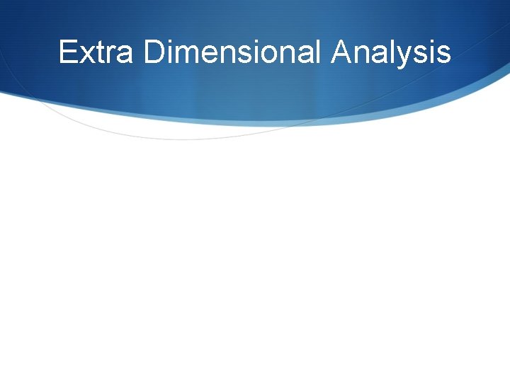 Extra Dimensional Analysis 