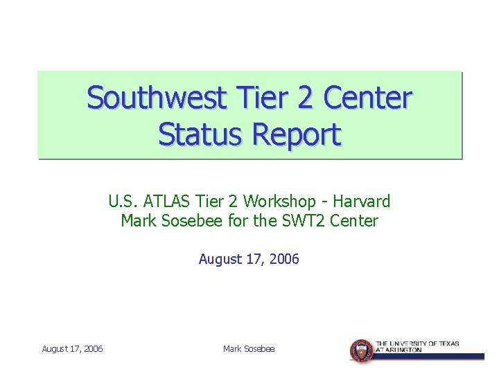 Southwest Tier 2 Center Status Report U. S. ATLAS Tier 2 Workshop - Harvard