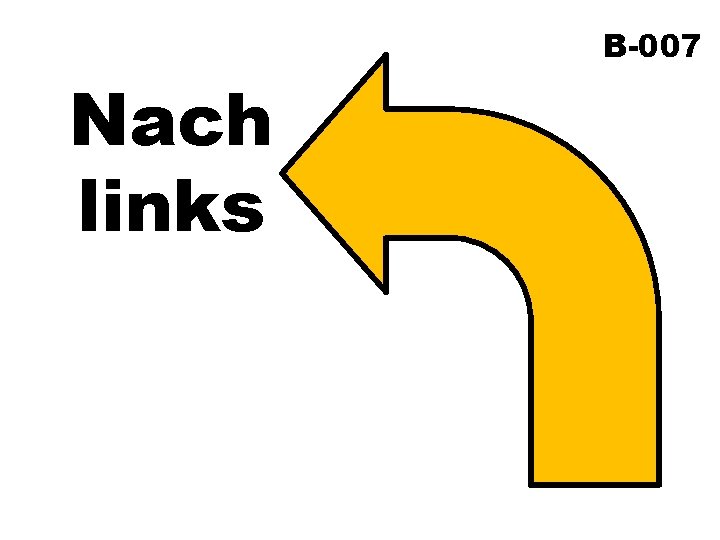 Nach links B-007 