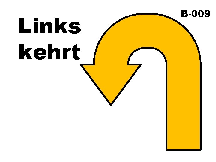 Links kehrt B-009 