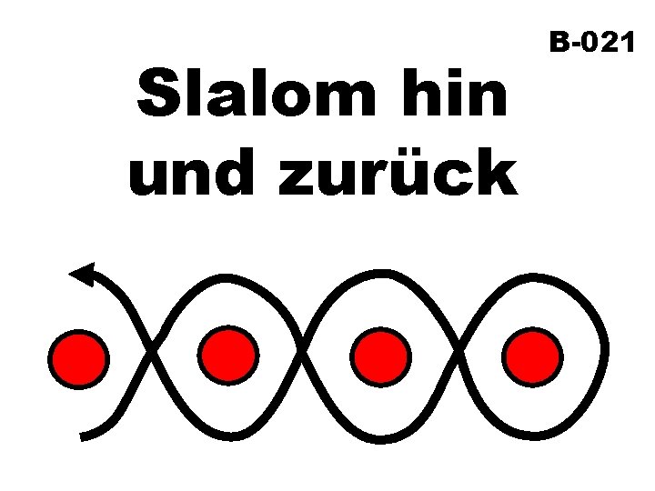 Slalom hin und zurück B-021 