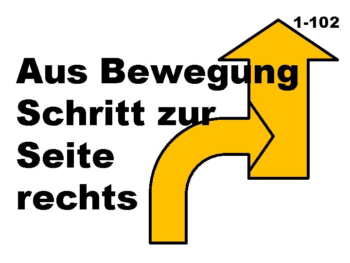 1 -102 Aus Bewegung Schritt zur Seite rechts 